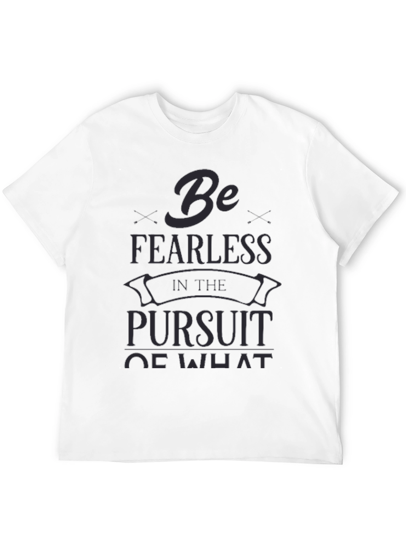 Be Fearless T-Shirt - Motivational Quote Tee