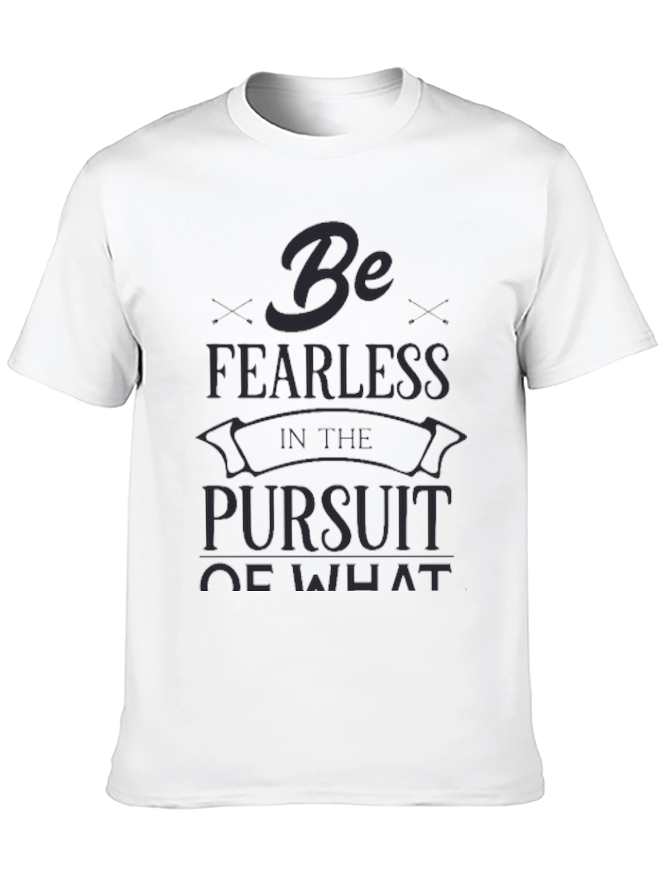Be Fearless T-Shirt - Motivational Quote Tee