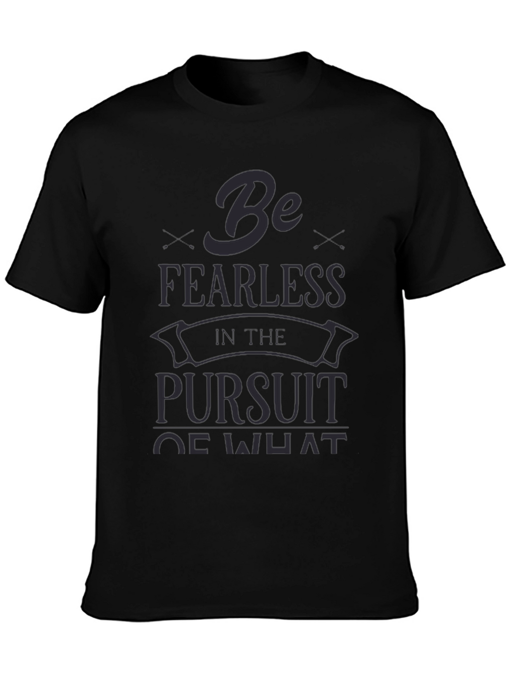 Be Fearless T-Shirt - Motivational Quote Tee