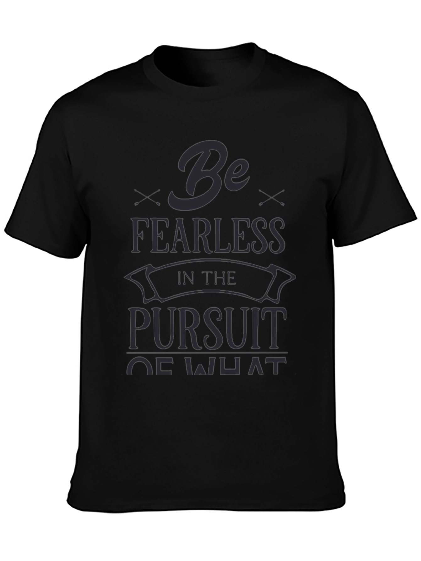 Be Fearless T-Shirt - Motivational Quote Tee