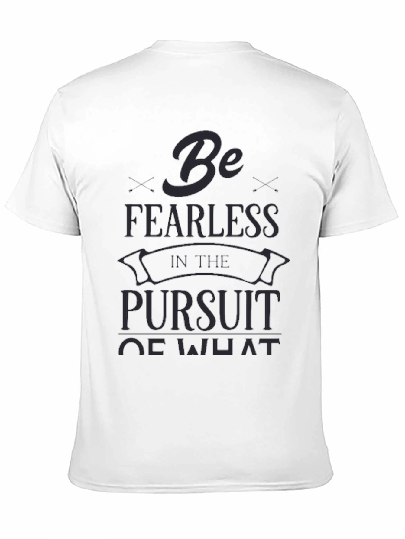 Be Fearless T-Shirt - Motivational Quote Tee