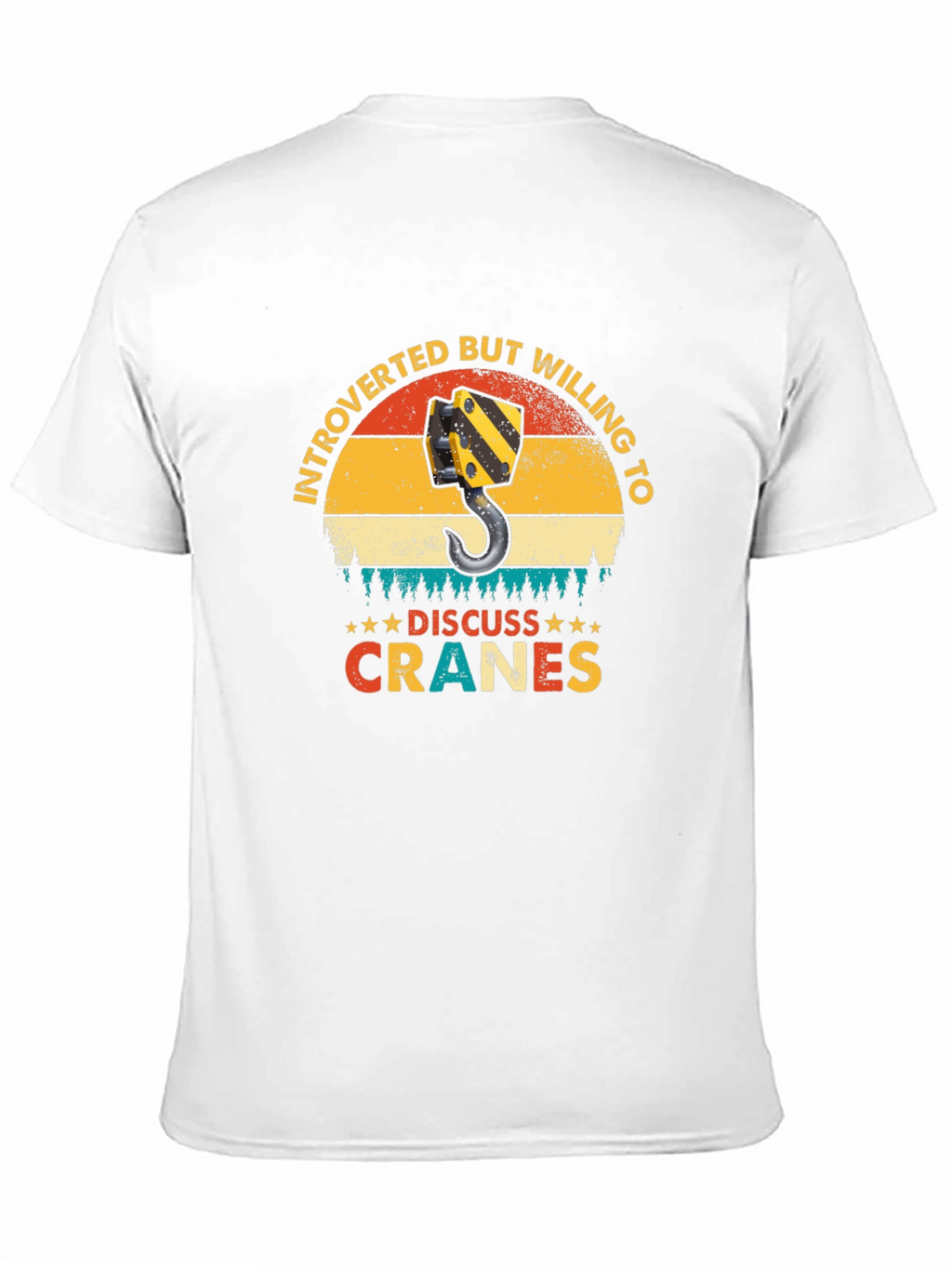 Introverted Crane Operator T-Shirt - Discuss Cranes!
