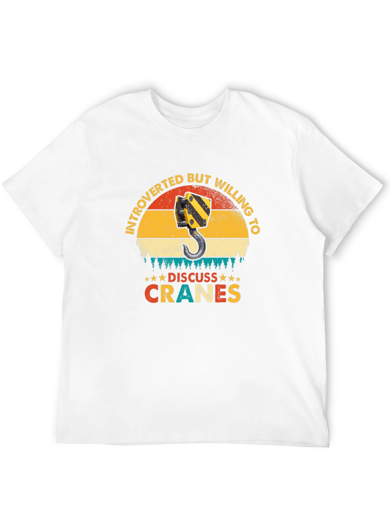 Introverted Crane Operator T-Shirt - Discuss Cranes!
