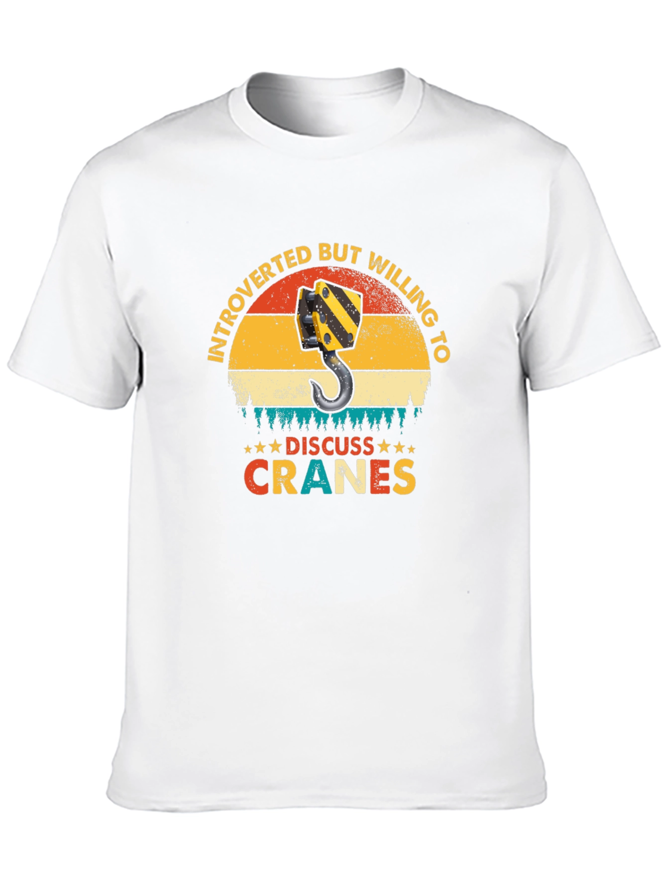 Introverted Crane Operator T-Shirt - Discuss Cranes!