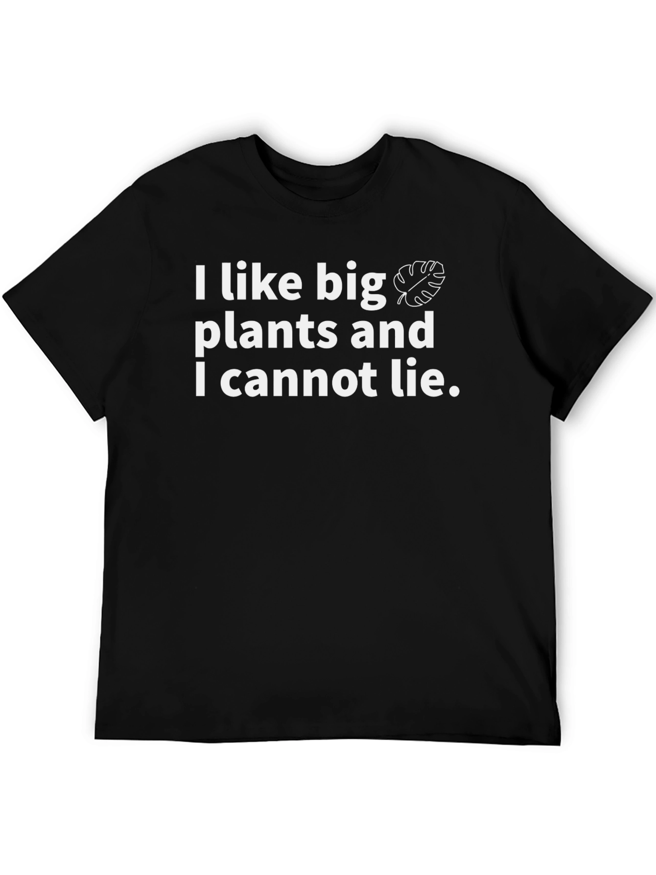 I Like Big Plants T-Shirt - Funny Plant Lover Tee