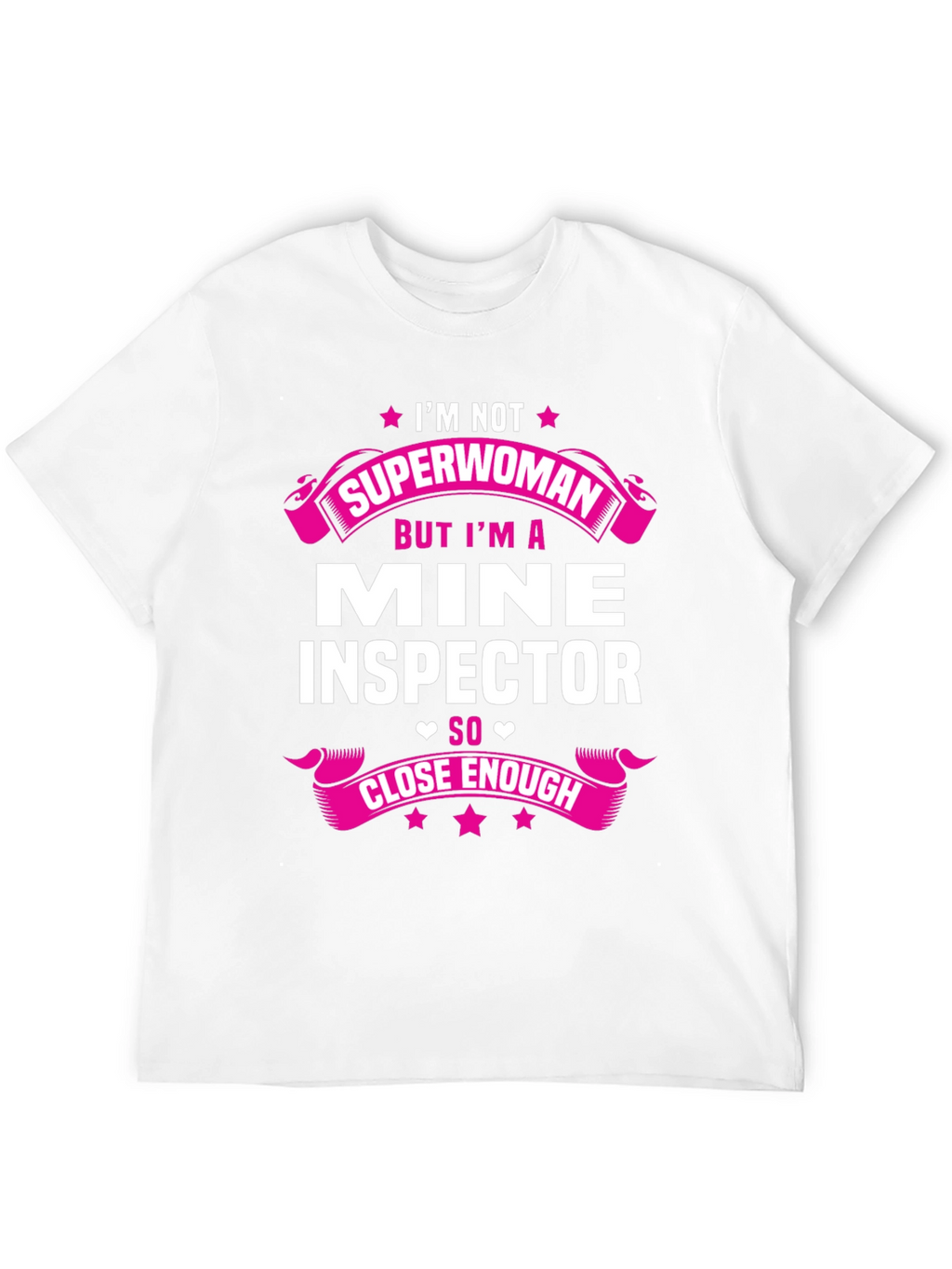 Mine Inspector Graphic Tee - Superwoman Close Enough