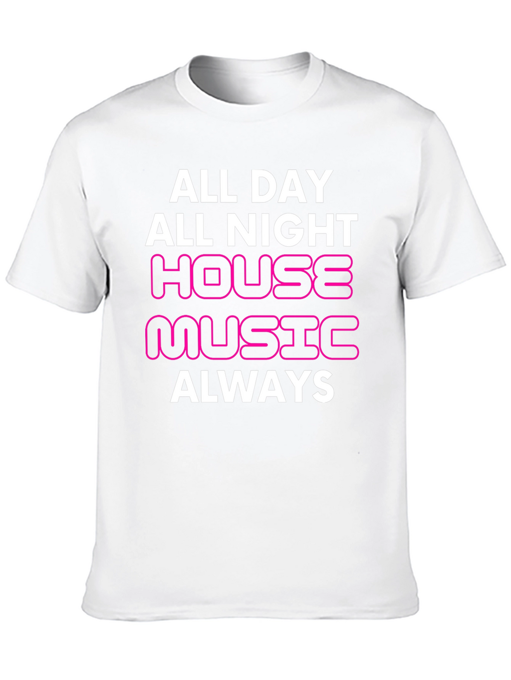 House Music Always T-Shirt