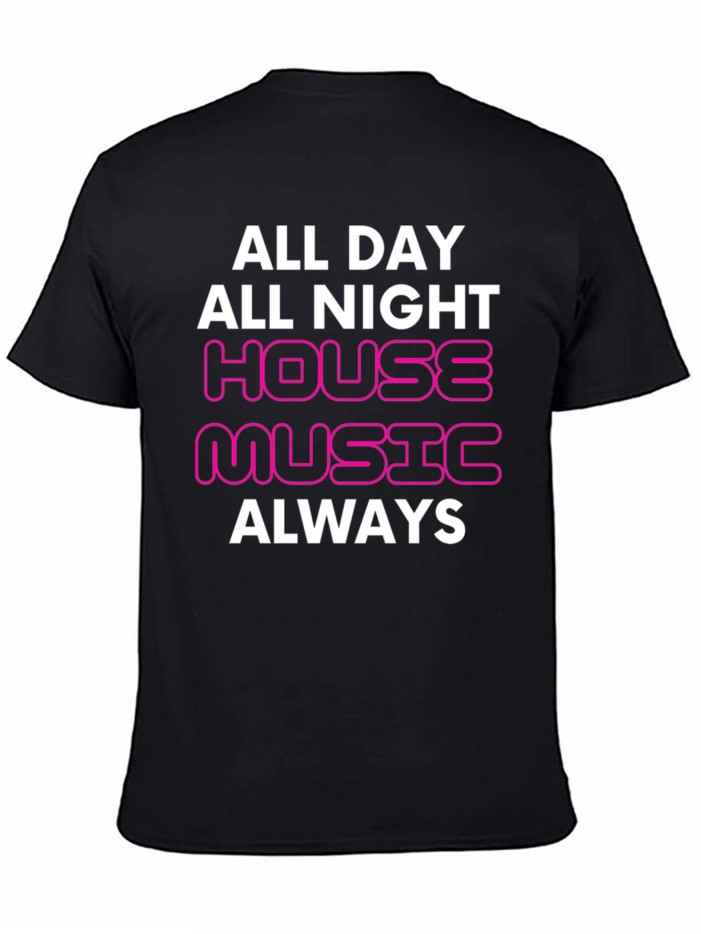 House Music Always T-Shirt