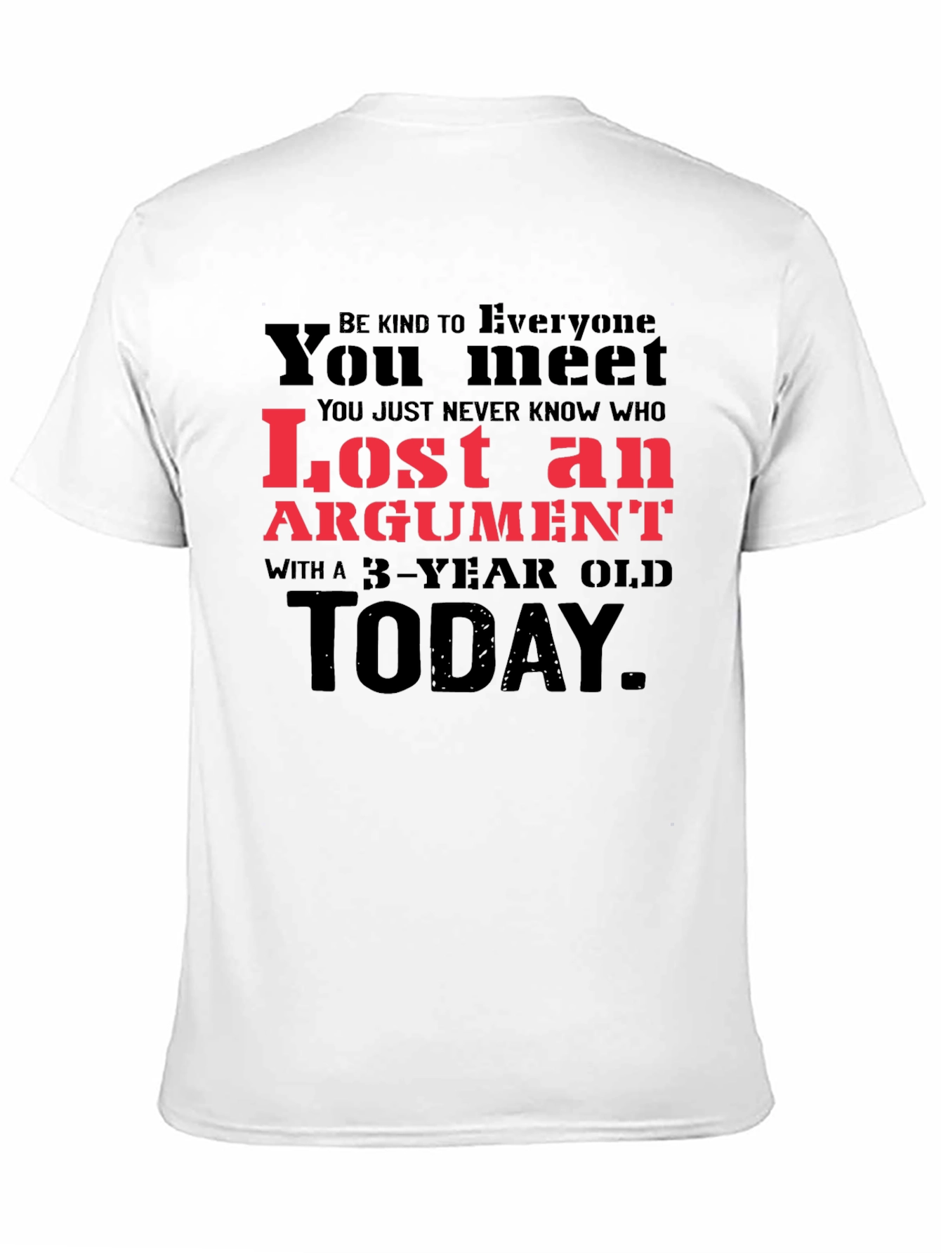 Humorous Lost an Argument Graphic Tee