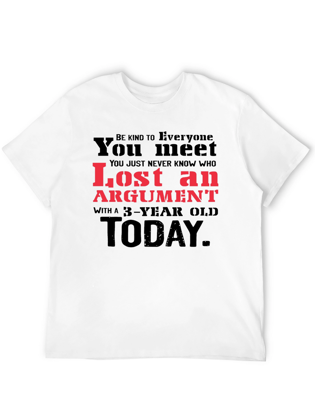 Humorous Lost an Argument Graphic Tee