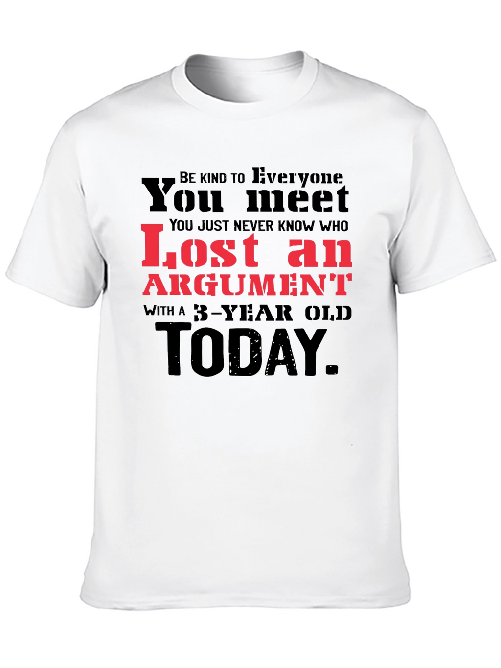 Humorous Lost an Argument Graphic Tee