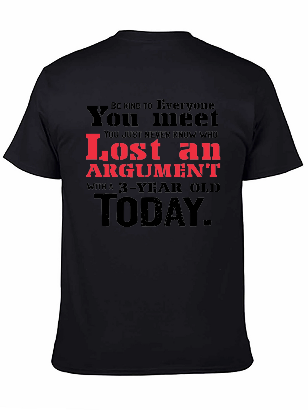 Humorous Lost an Argument Graphic Tee