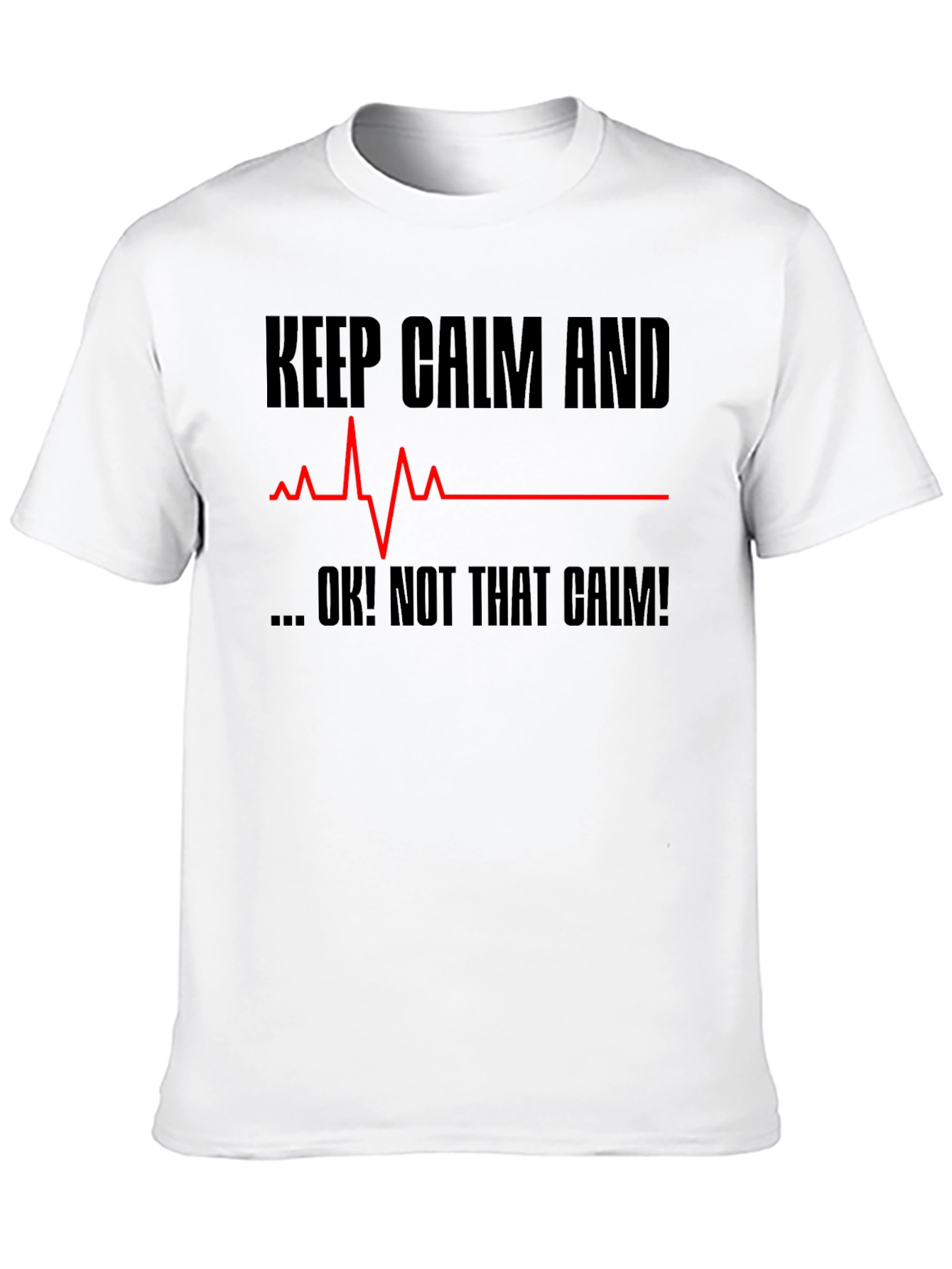 Keep Calm Graphic Tee Funny Novelty Sarcastic Mens T-Shirt