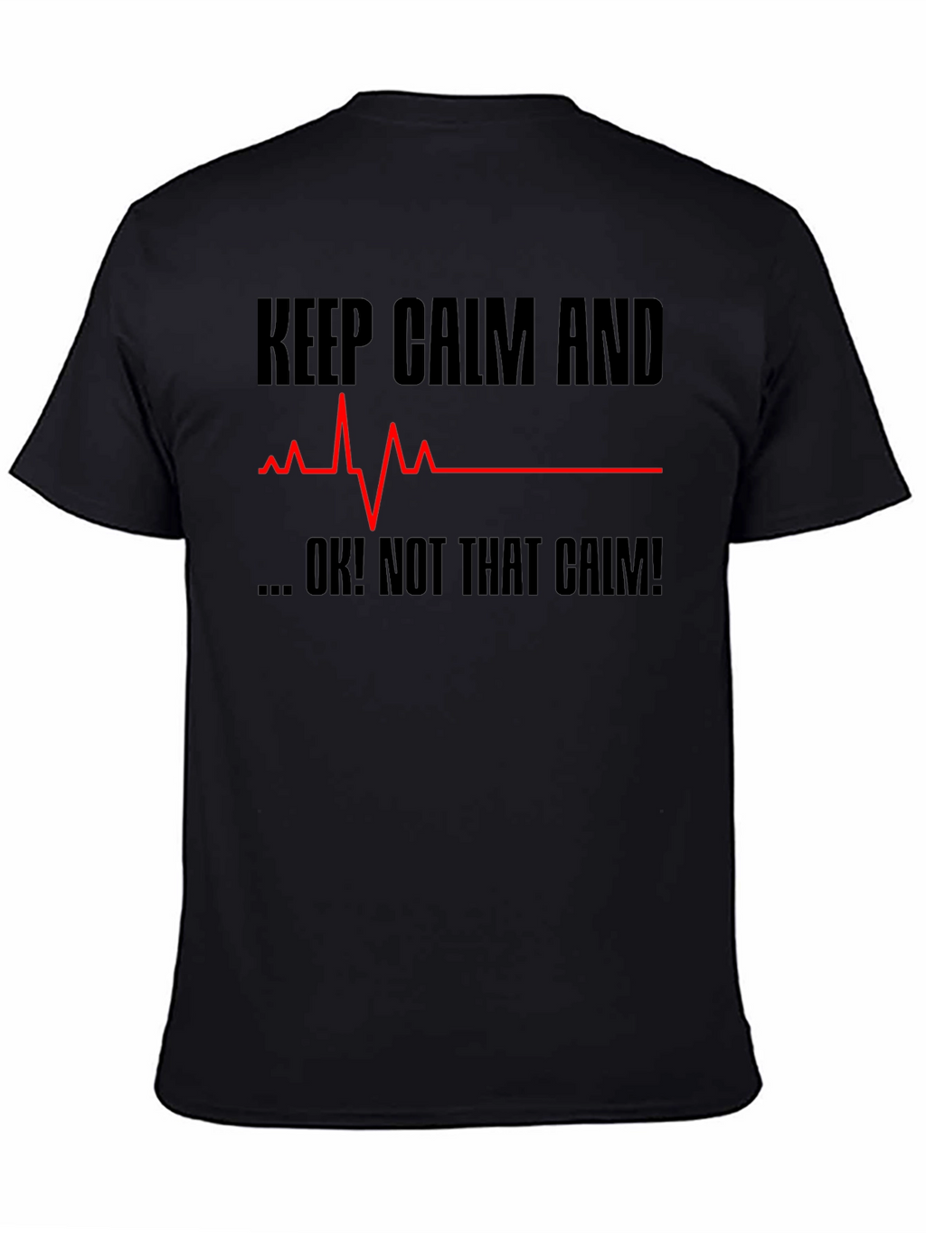 Keep Calm Graphic Tee Funny Novelty Sarcastic Mens T-Shirt
