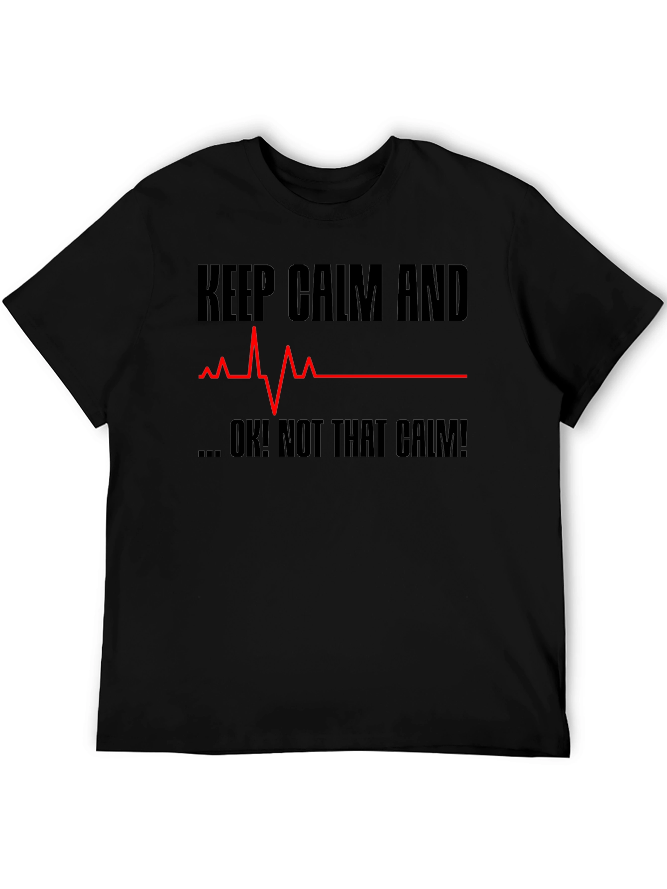Keep Calm Graphic Tee Funny Novelty Sarcastic Mens T-Shirt