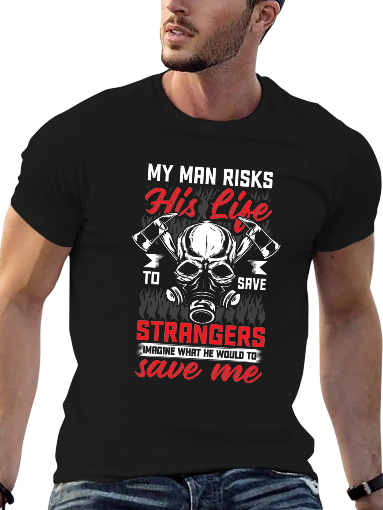 Firefighters Wife T-Shirt - My Man Risks His Life
