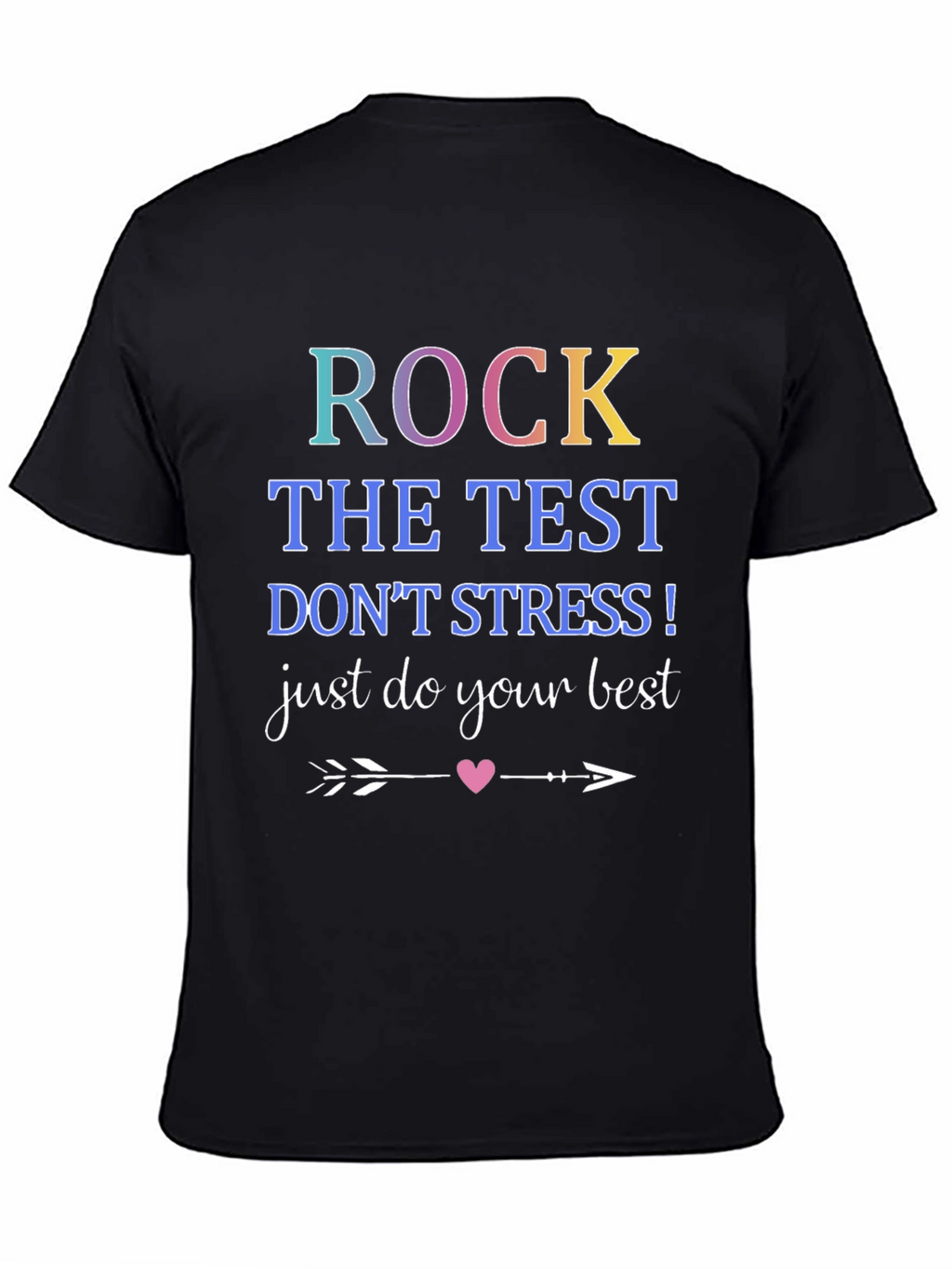 Rock The Test T-Shirt: Just Do Your Best!