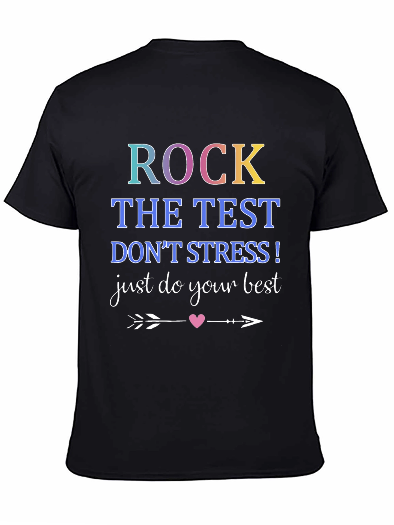 Rock The Test T-Shirt: Just Do Your Best!