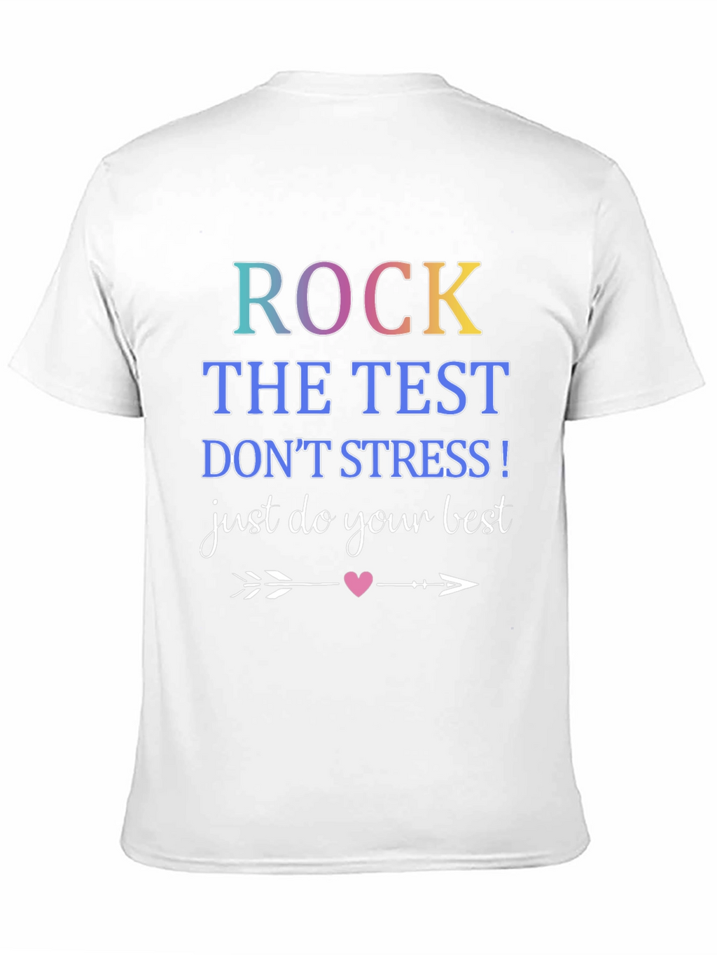 Rock The Test T-Shirt: Just Do Your Best!