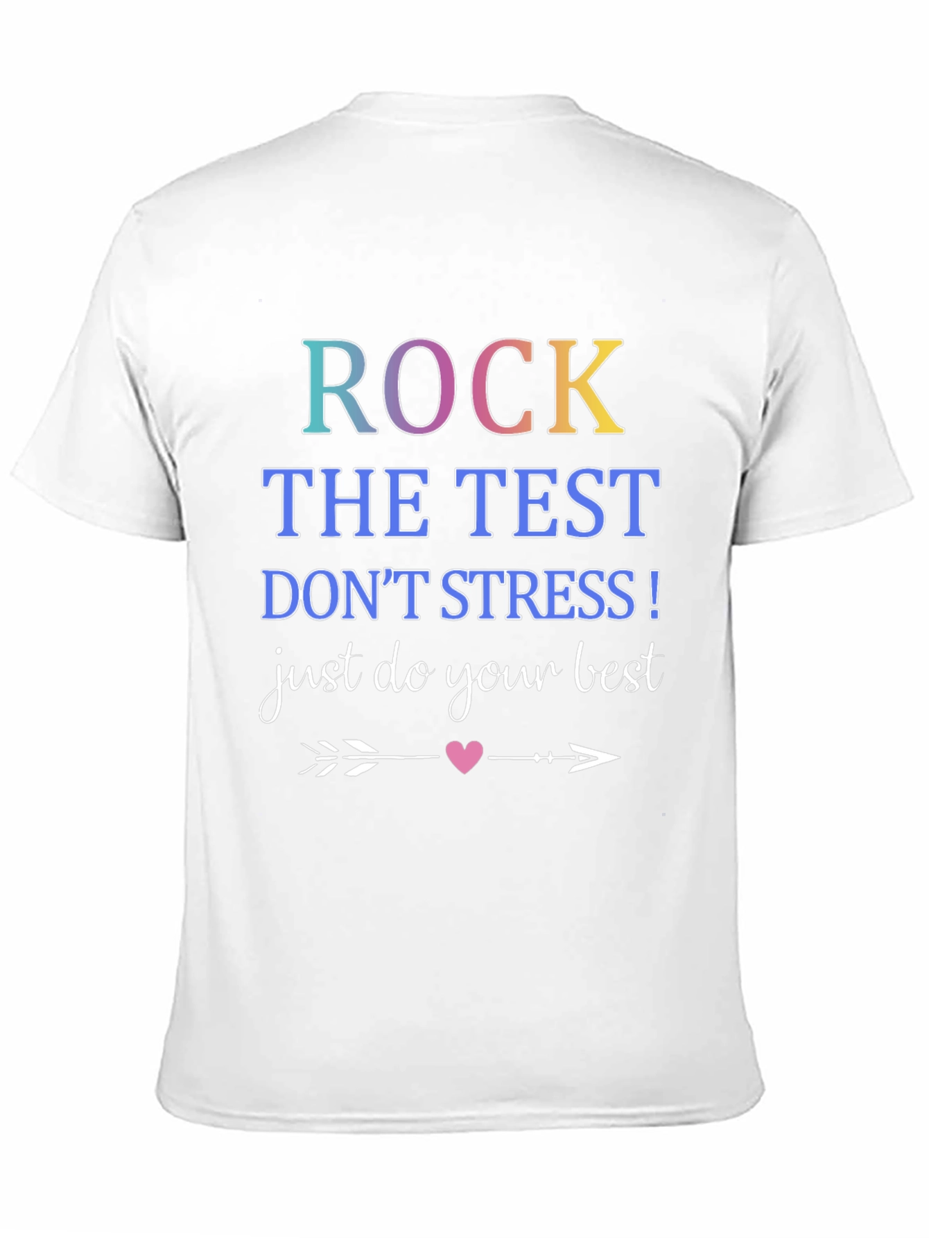 Rock The Test T-Shirt: Just Do Your Best!