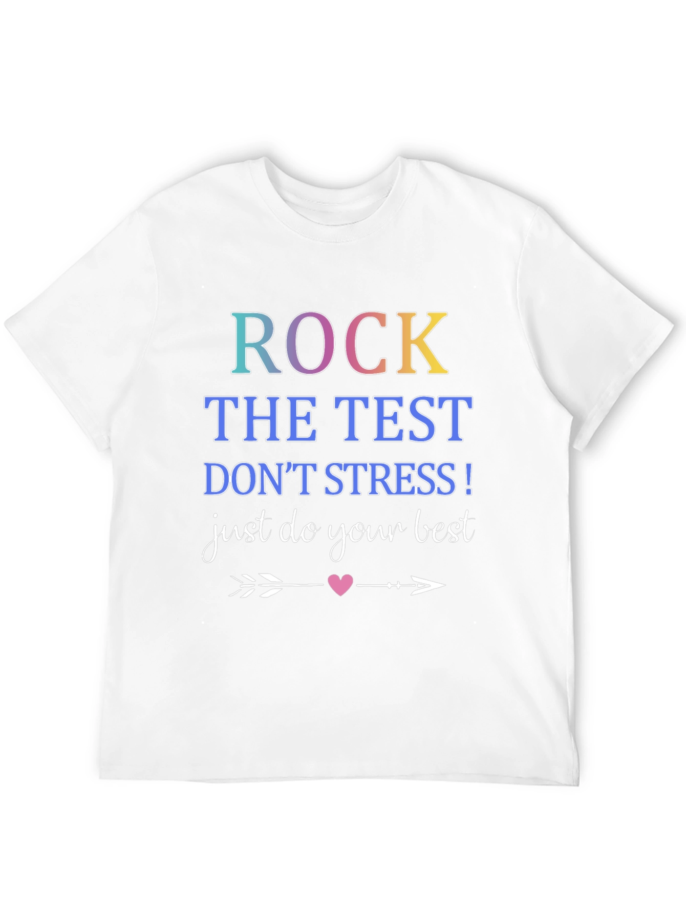 Rock The Test T-Shirt: Just Do Your Best!