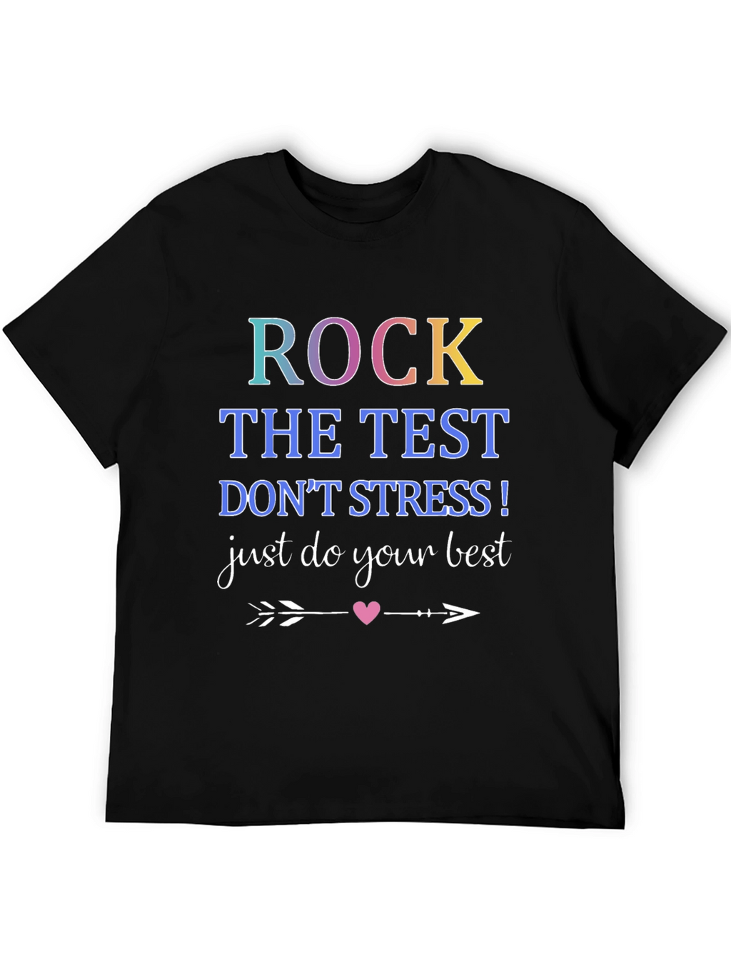 Rock The Test T-Shirt: Just Do Your Best!