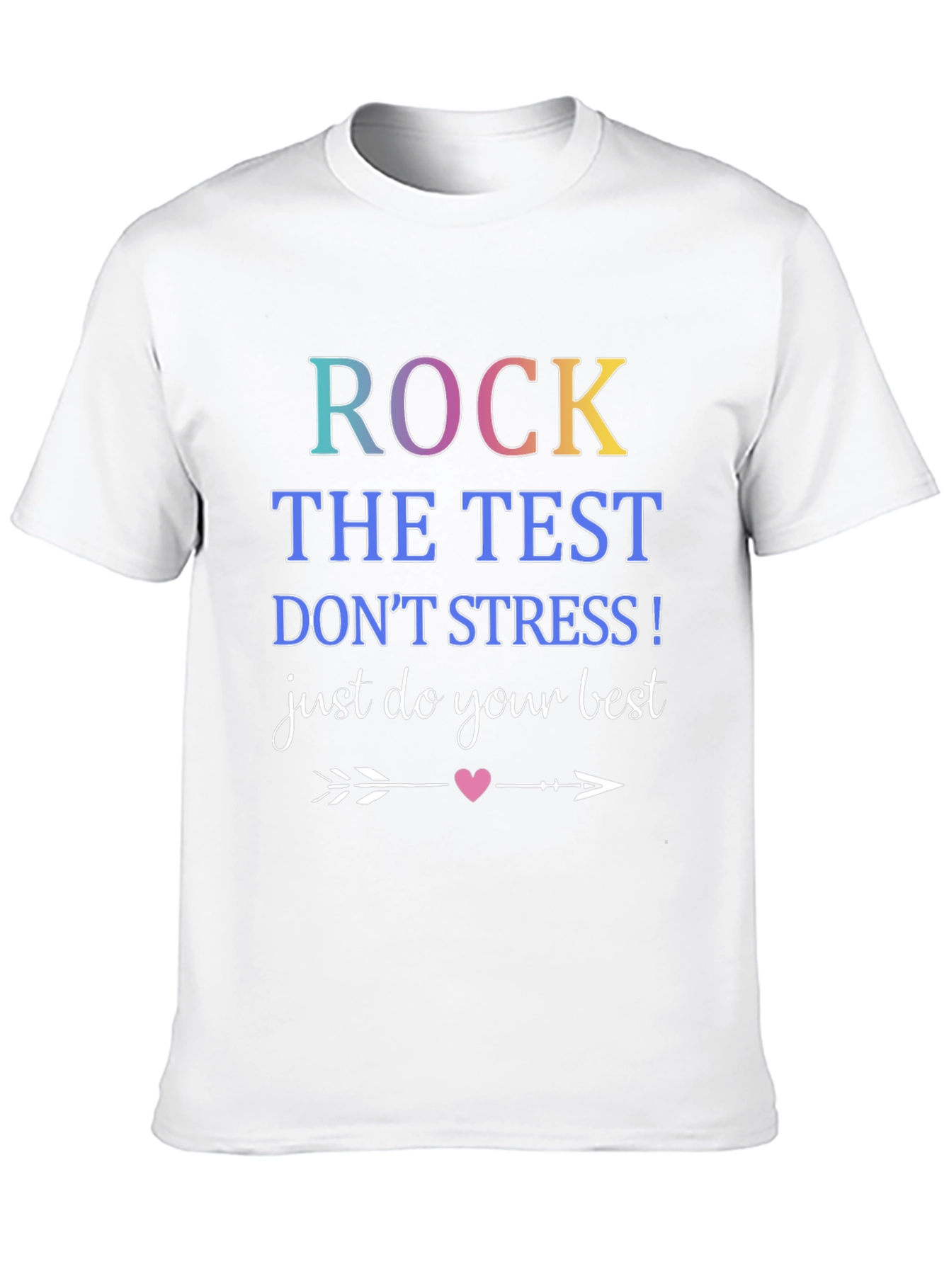 Rock The Test T-Shirt: Just Do Your Best!