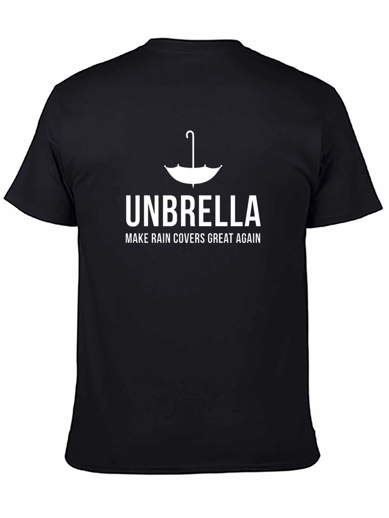 Unbrella: Make Rain Covers Great Again T-Shirt
