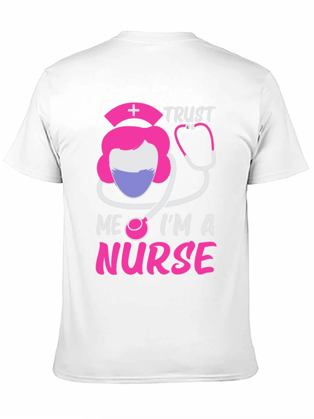 Trust Me Im A Nurse T-Shirt