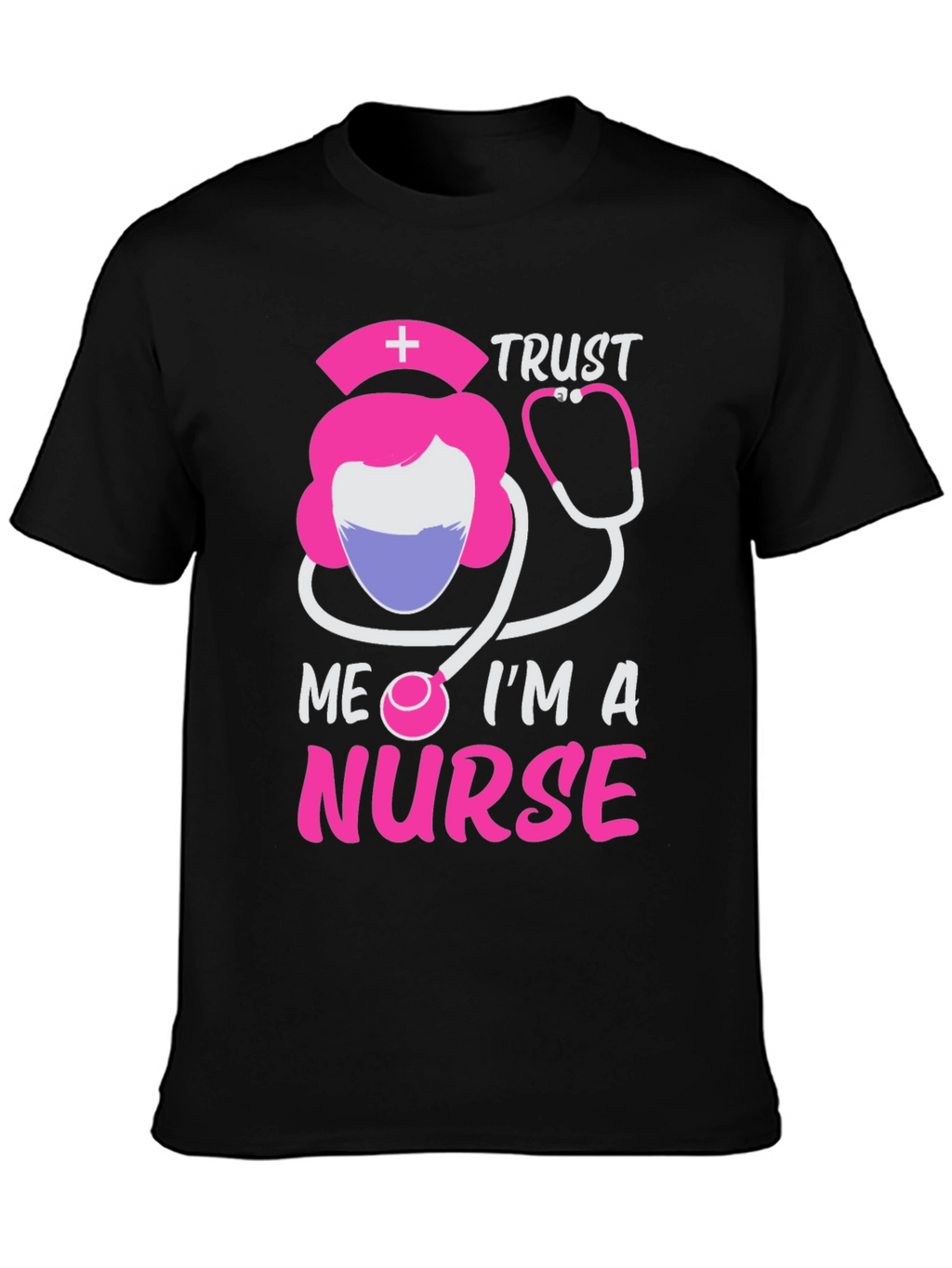 Trust Me Im A Nurse T-Shirt