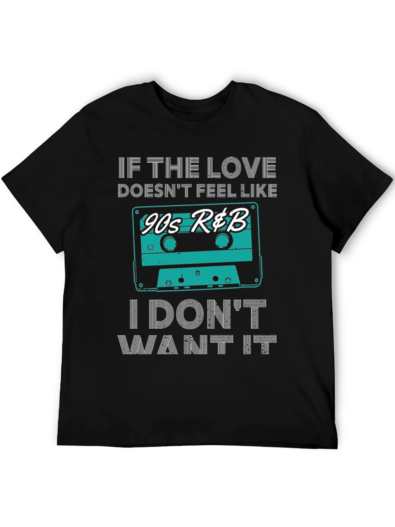 90s R&B Cassette Tee - Love Doesnt Feel Like It!