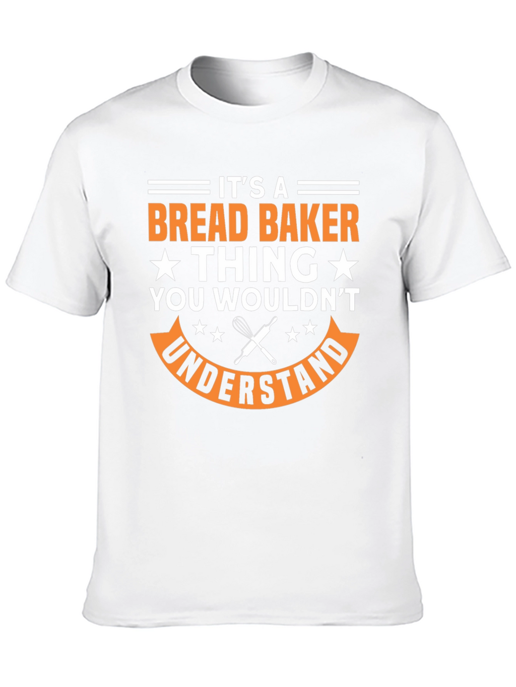 Bread Baker Thing T-Shirt - Funny Baking Apparel