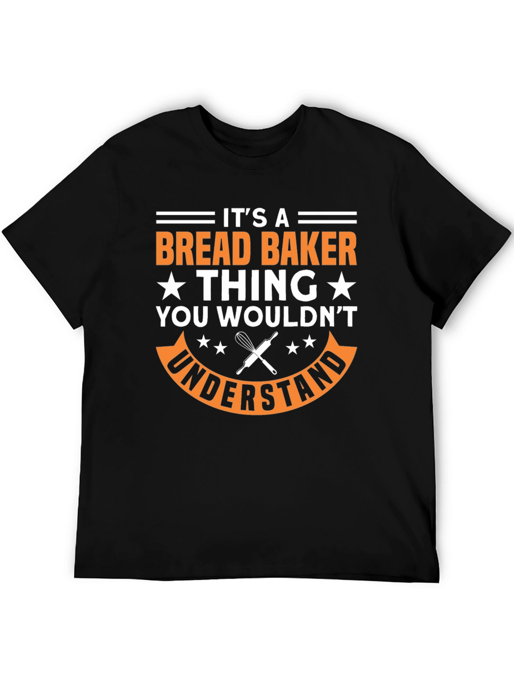 Bread Baker Thing T-Shirt - Funny Baking Apparel
