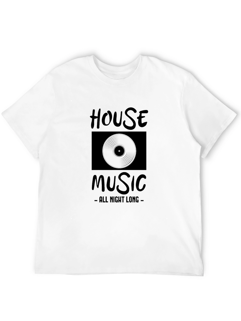 House Music All Night Long Graphic T-Shirt