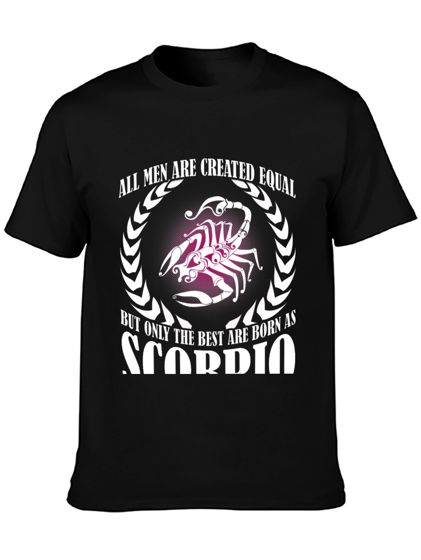 Scorpio Zodiac T-Shirt - Best Men Are Born As Scorpios