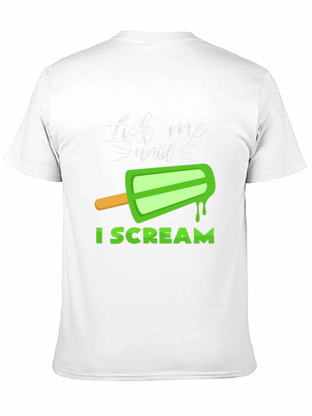 Lick Me Until I Scream Graphic T-Shirt