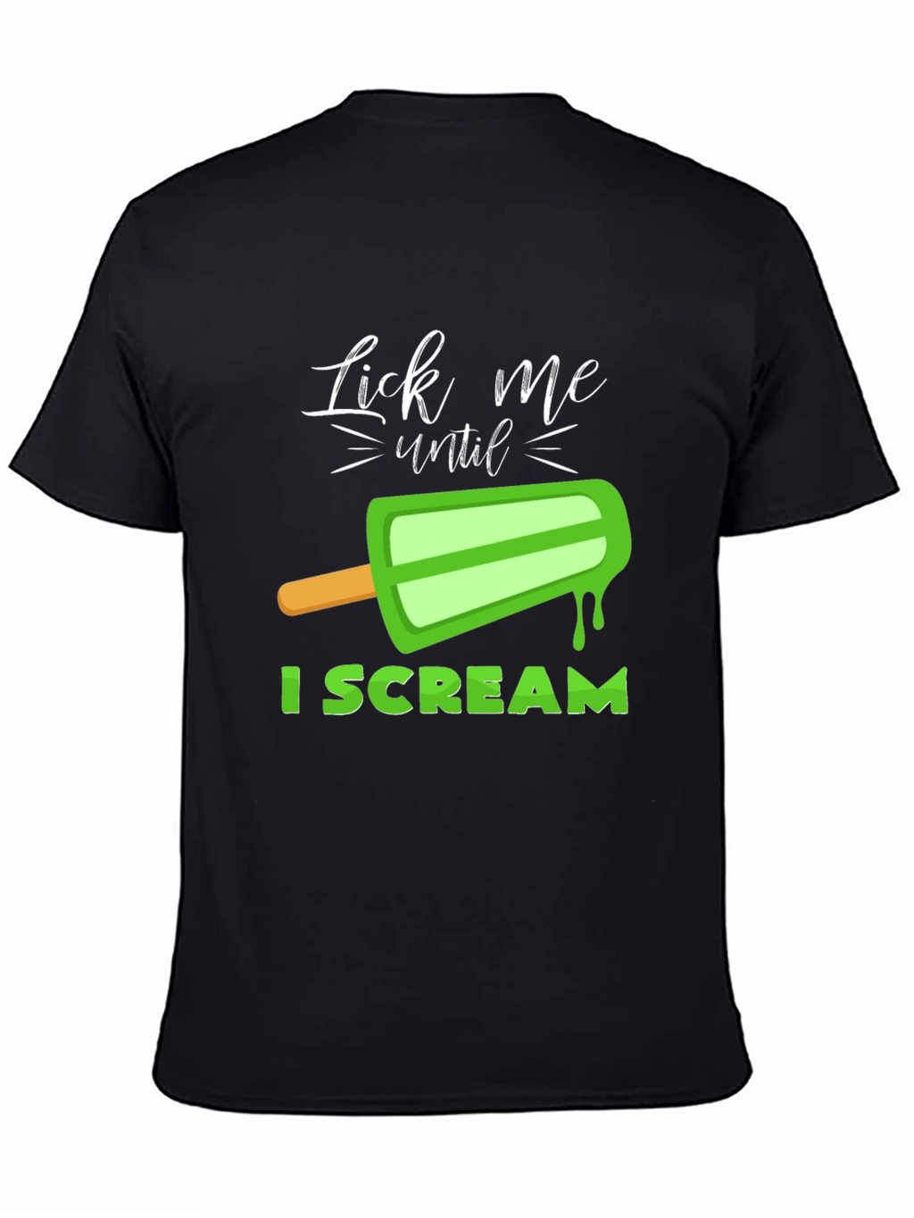 Lick Me Until I Scream Graphic T-Shirt