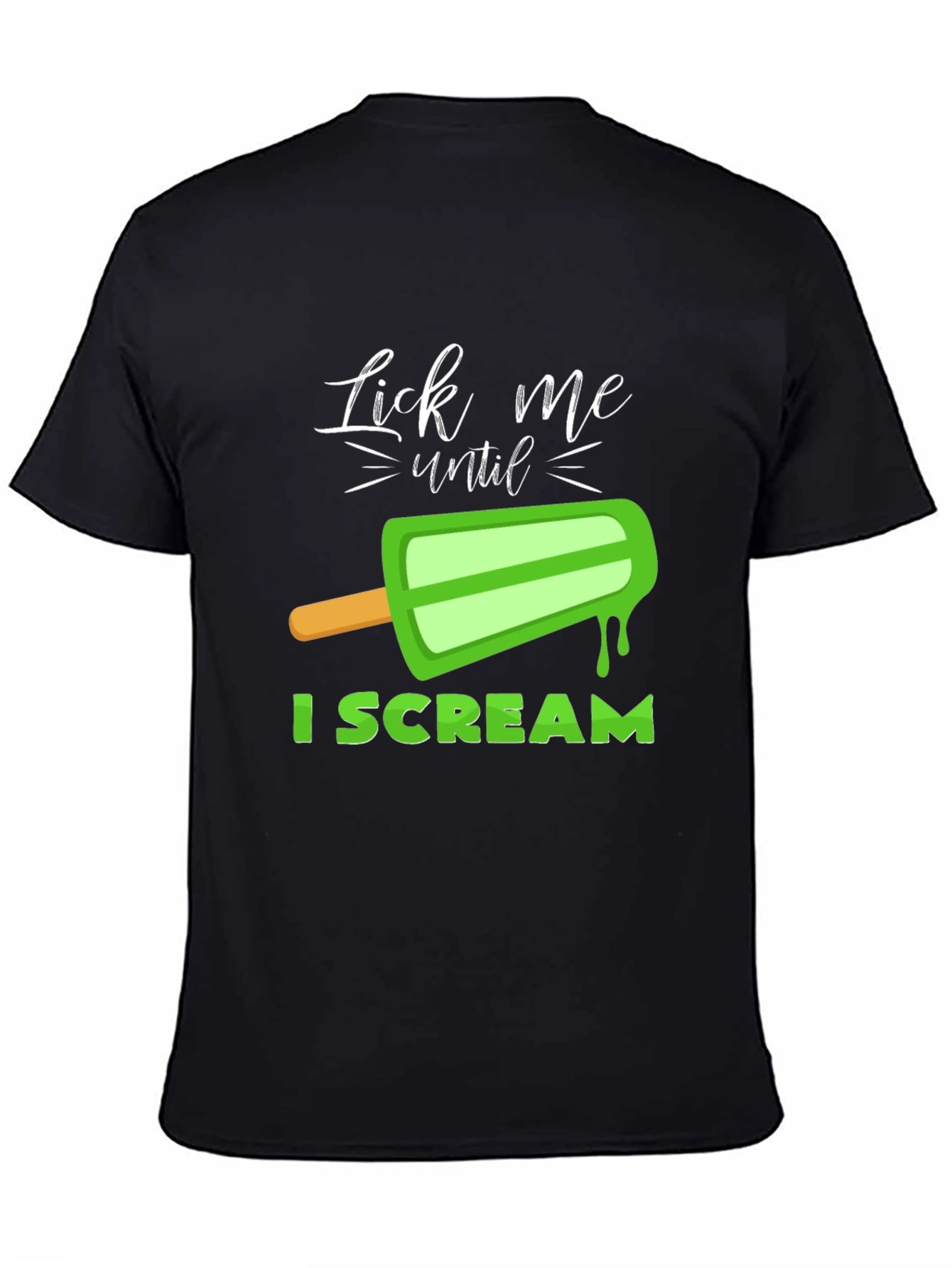 Lick Me Until I Scream Graphic T-Shirt