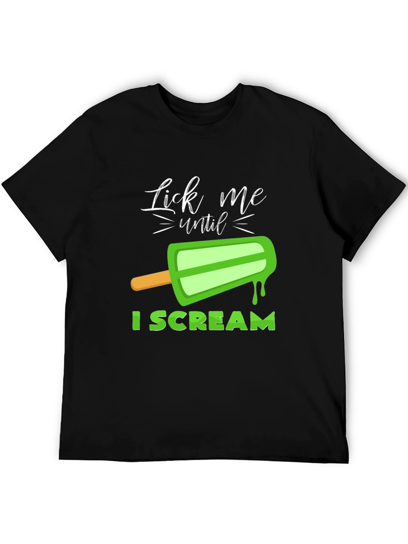 Lick Me Until I Scream Graphic T-Shirt