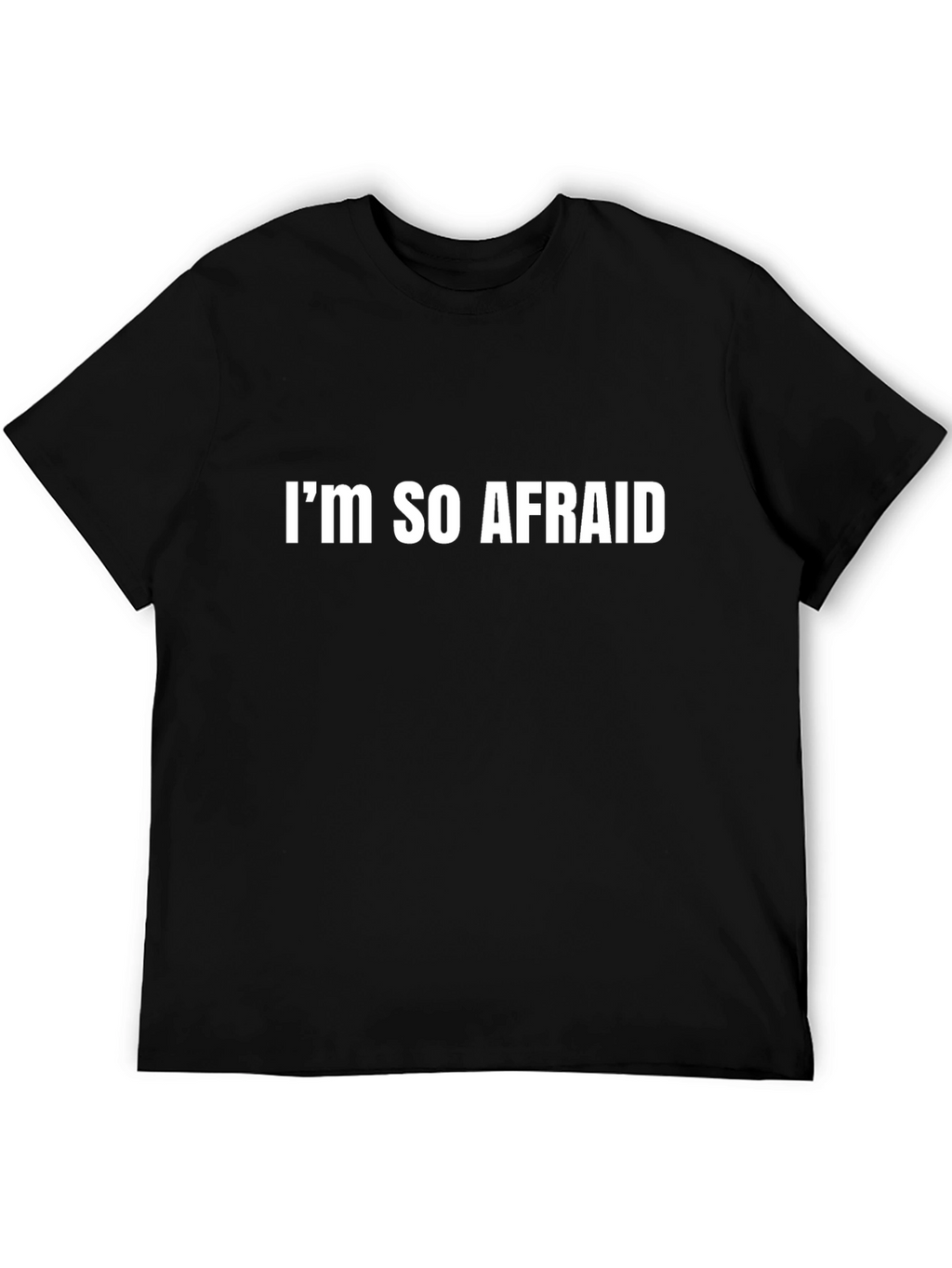 Im So Afraid Graphic Tee - Black Cotton T-Shirt