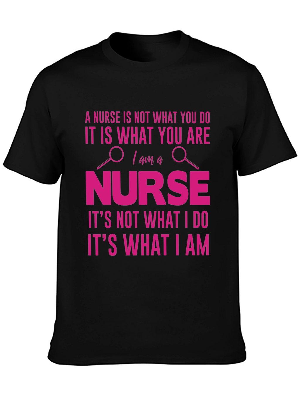 Nurse T-Shirt - A Nurse is What You Are