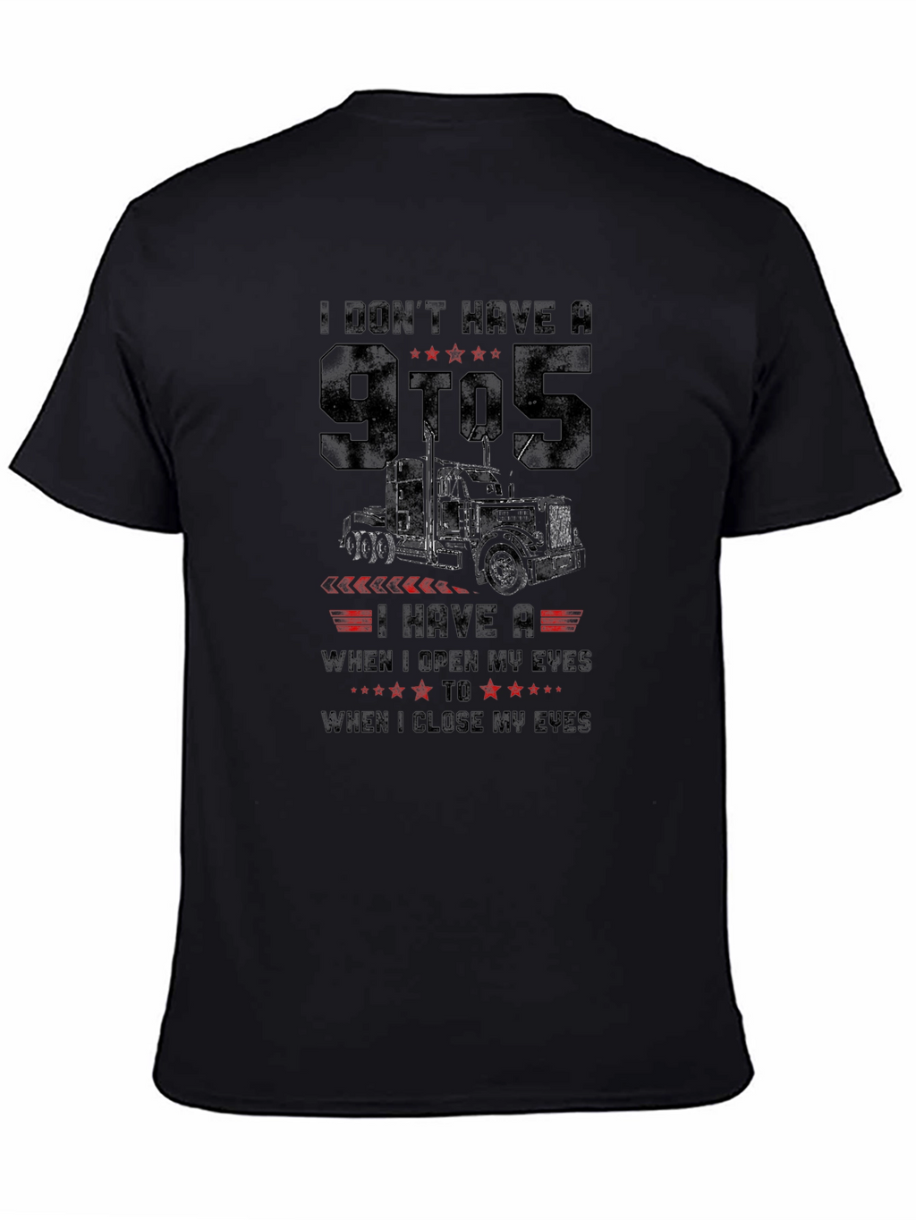 Truckers Life T-Shirt - Open Eyes to Close Eyes