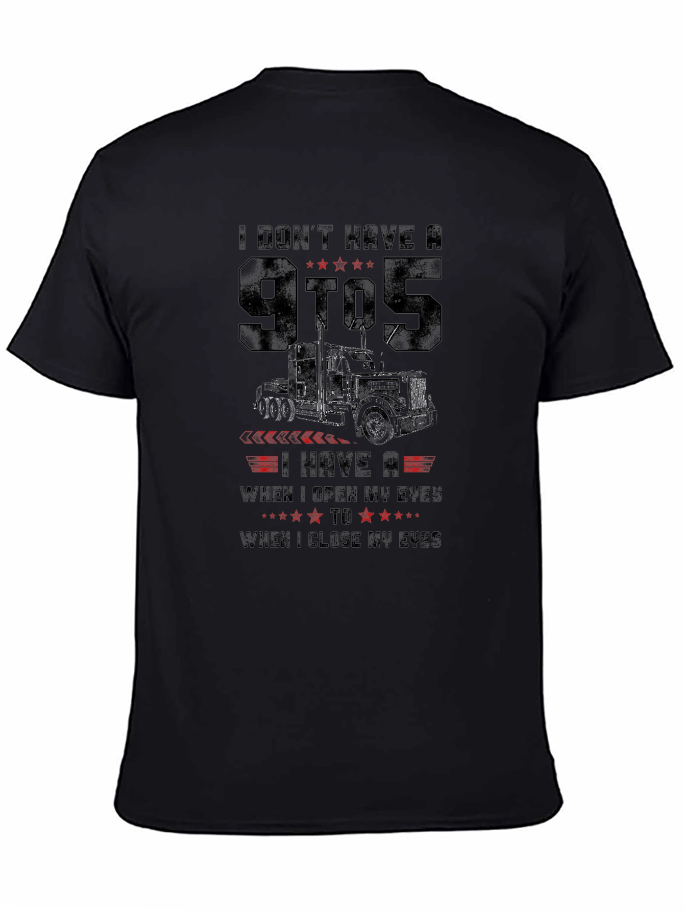 Truckers Life T-Shirt - Open Eyes to Close Eyes
