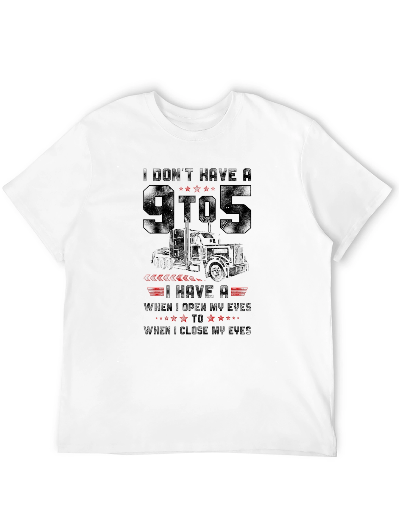 Truckers Life T-Shirt - Open Eyes to Close Eyes