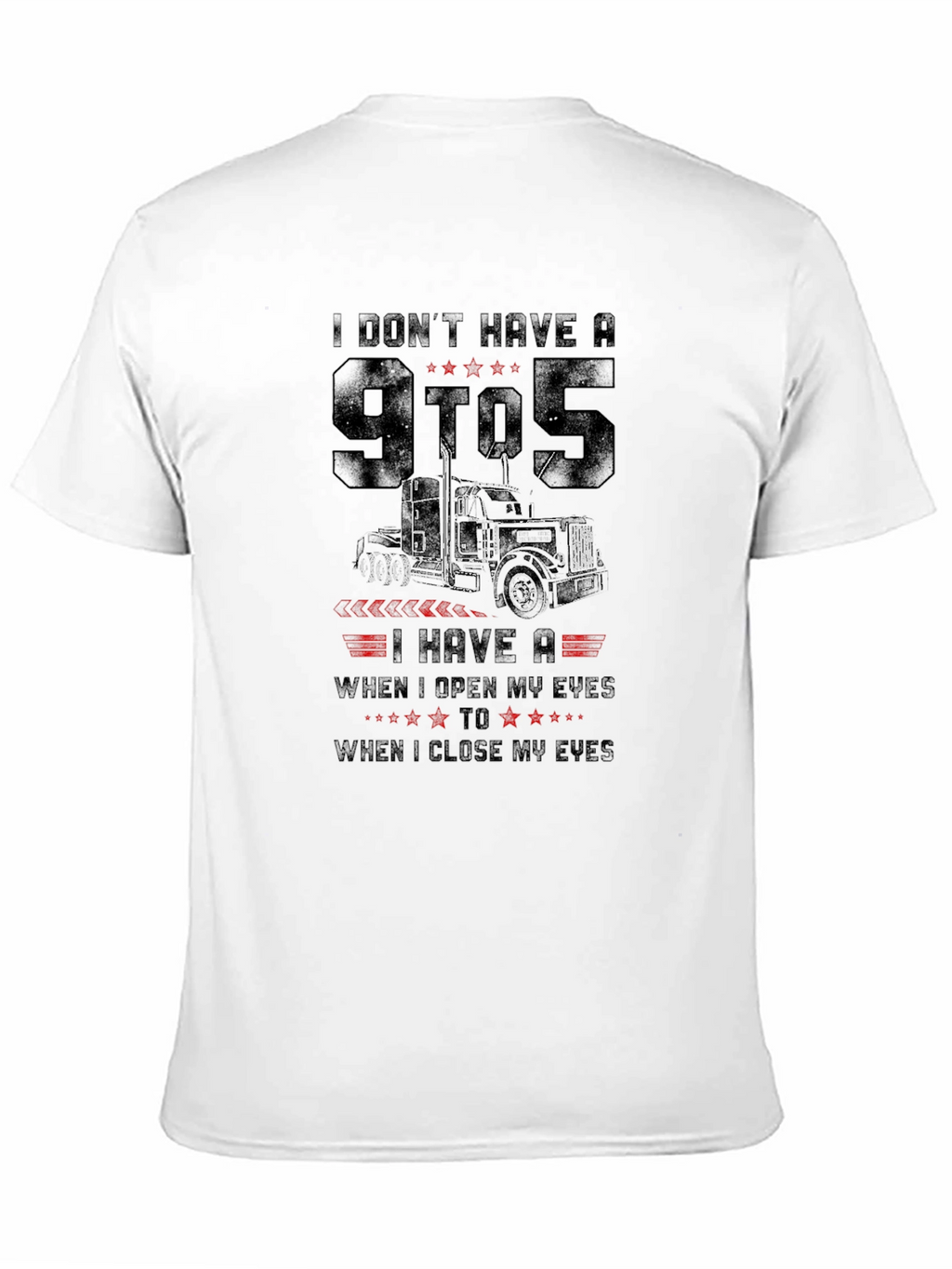 Truckers Life T-Shirt - Open Eyes to Close Eyes