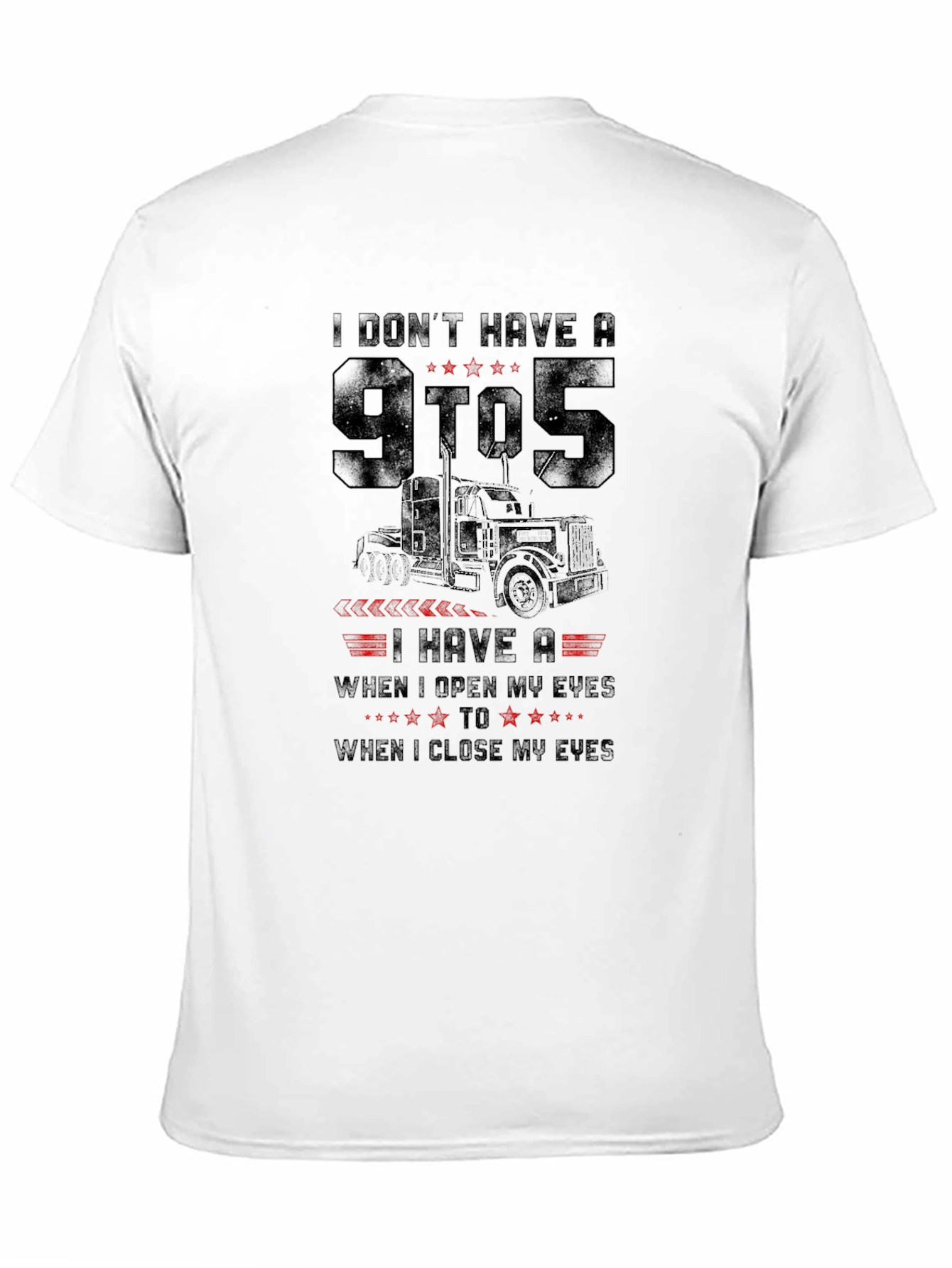 Truckers Life T-Shirt - Open Eyes to Close Eyes