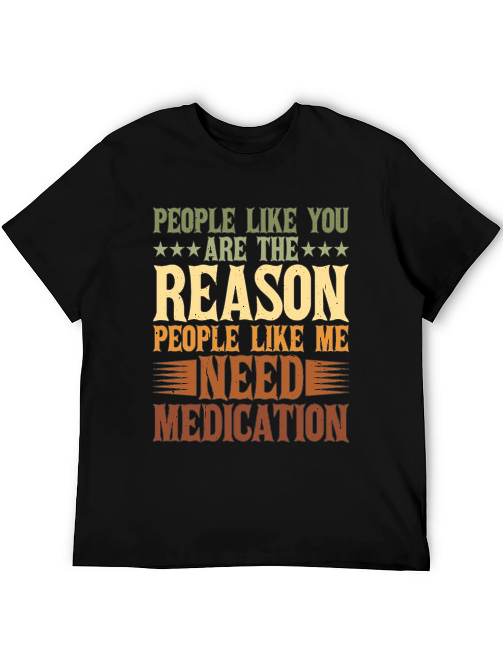 People Like You Reason Funny Graphic T-Shirt