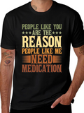 People Like You Reason Funny Graphic T-Shirt