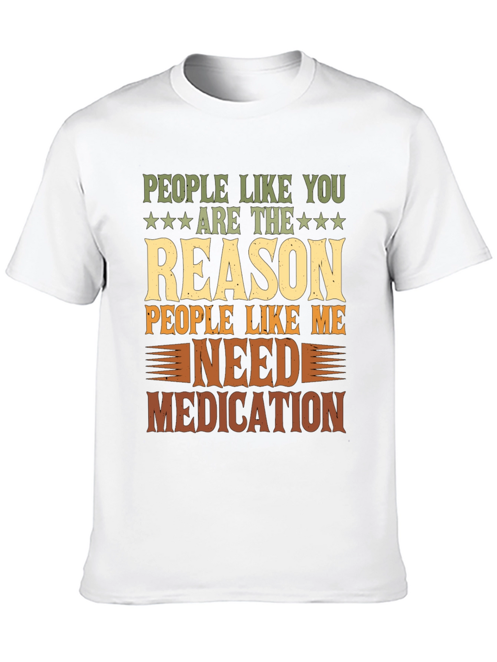 People Like You Reason Funny Graphic T-Shirt