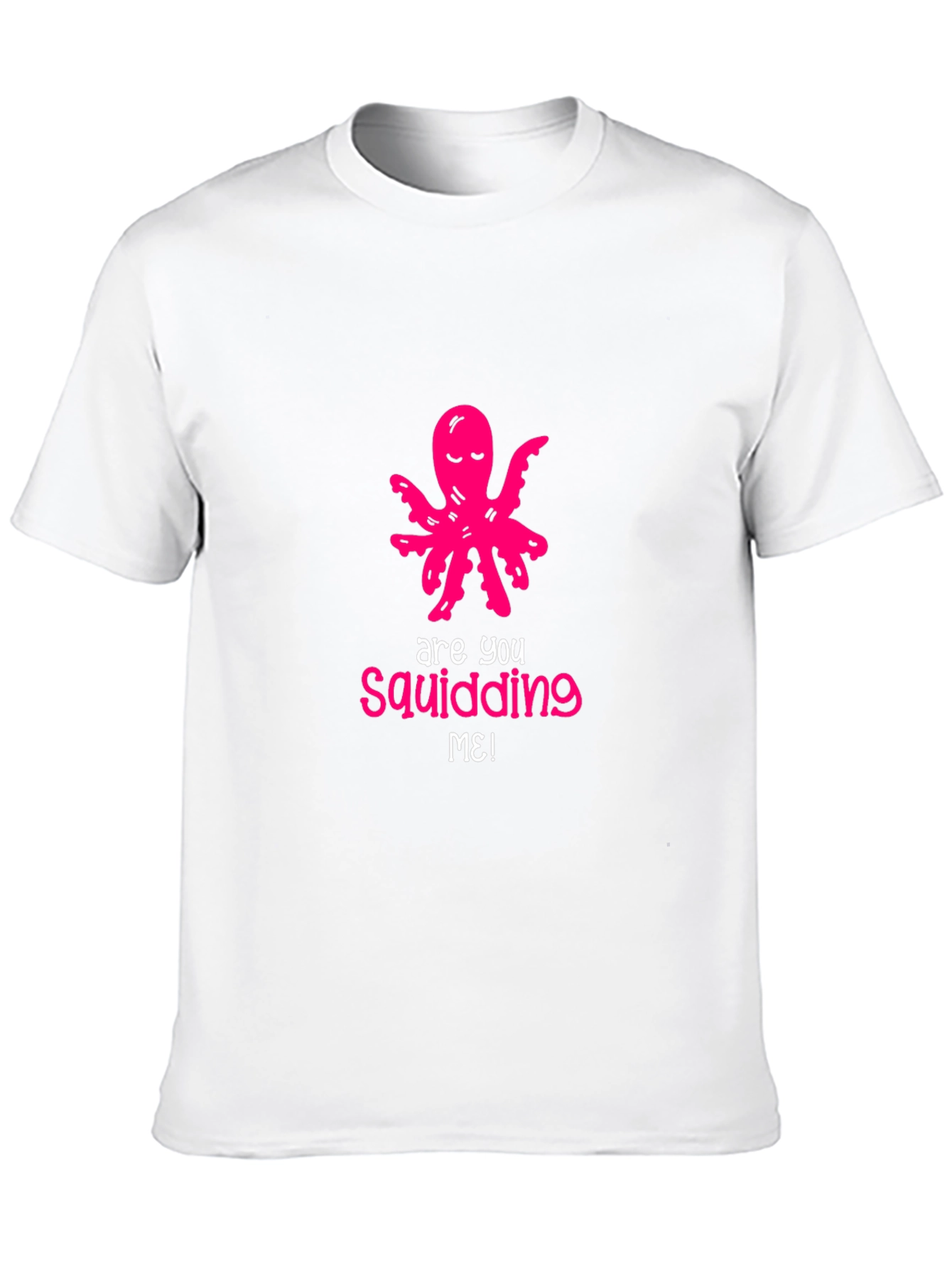 Are You Squidding Me? Funny Octopus Graphic Tee